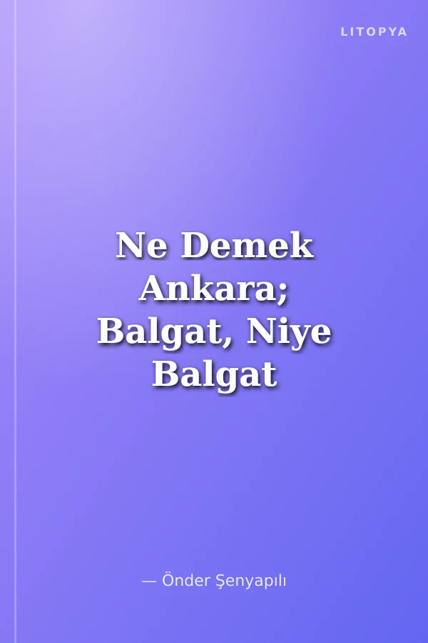 Ne Demek Ankara; Balgat, Niye Balgat
