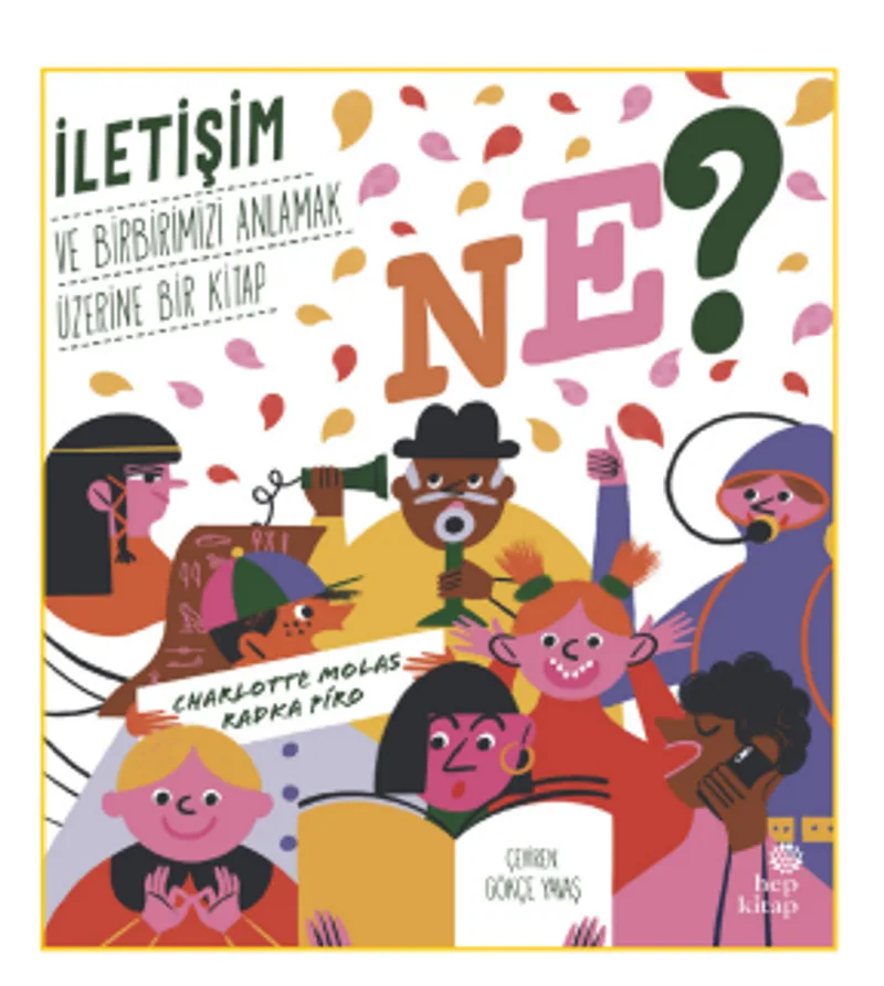 Ne? İletişim ve Birbirimizi Anlamak Üzerine Bir Kitap