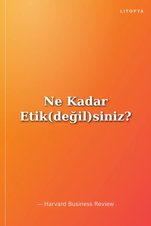 Ne Kadar Etik(değil)siniz?