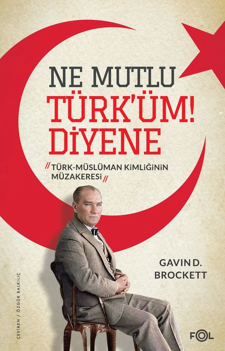 Ne Mutlu Türk'üm Diyene Türk-Müslüman Kimliğinin Müzakeresi