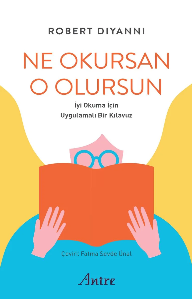 Ne Okursan O Olursun İyi Okuma için Uygulamalı Bir Kılavuz