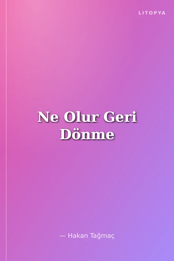 Ne Olur Geri Dönme