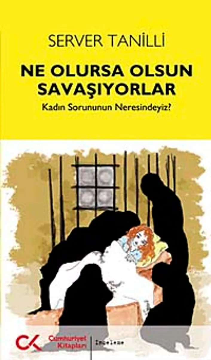 Ne Olursa Olsun Savaşıyorlar Kadın Sorunun Neresindeyiz?