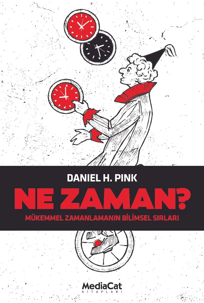 Ne Zaman ? Mükemmel Zamanlamanın Bilimsel Sırları