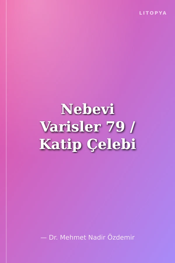 Nebevi Varisler 79 / Katip Çelebi
