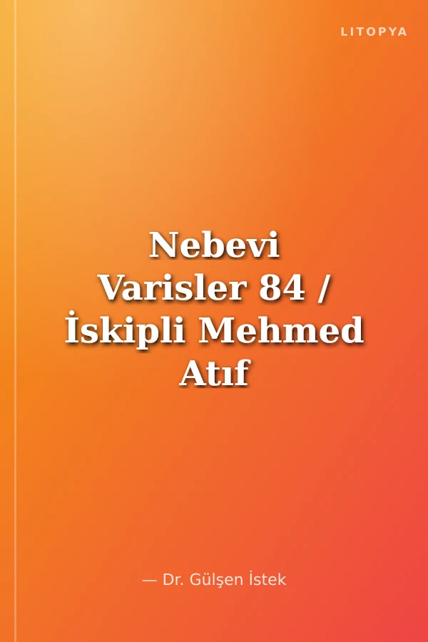 Nebevi Varisler 84 / İskipli Mehmed Atıf Efendi