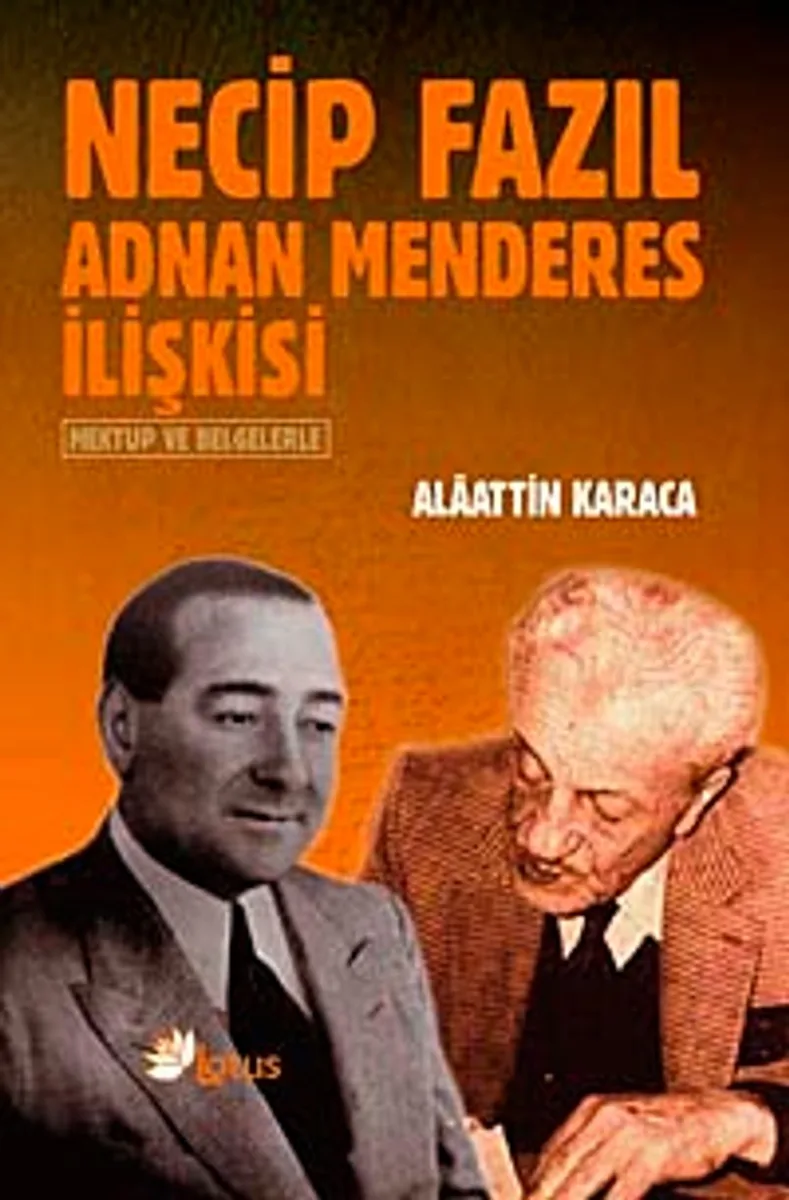 Necip Fazıl Adnan Menderes İlişkisi Mektuplarla ve Belgelerle