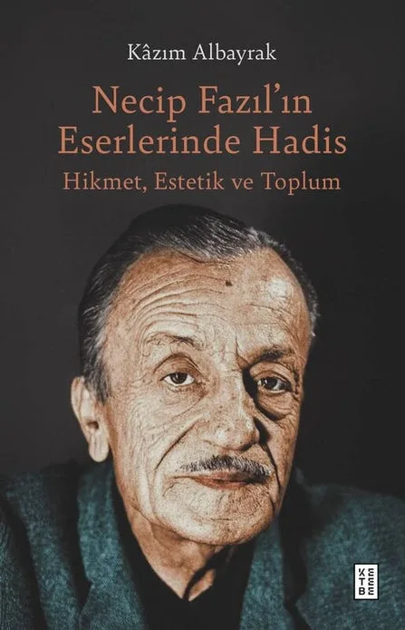 Necip Fazıl’ın Eserlerinde Hadis