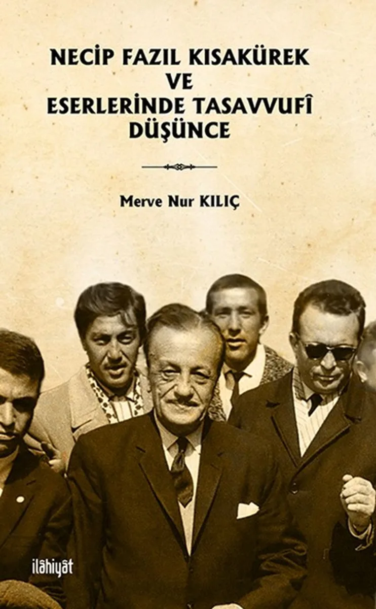 Necip Fazıl Kısakürek ve Eserlerinde Tasavvufî Düşünce