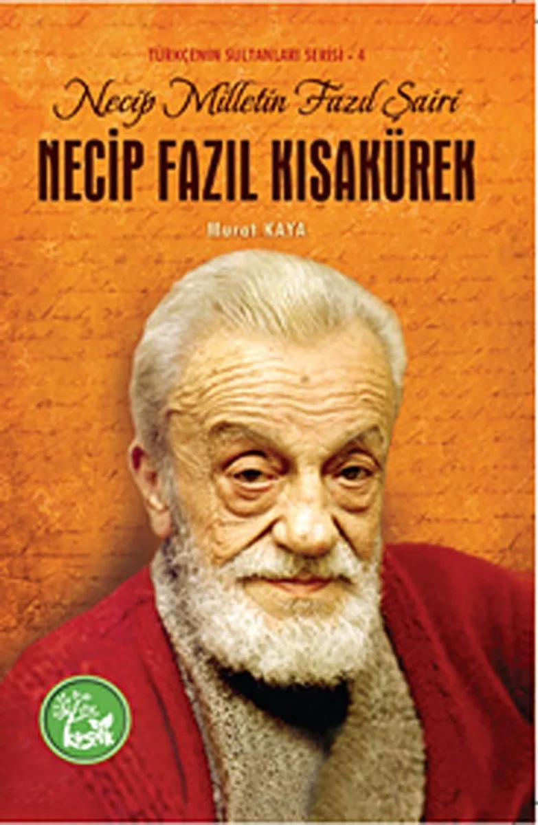 Necip Milletin Fazıl Şairi Necip Fazıl Kısakürek / Türkçenin Sultanları Serisi -4