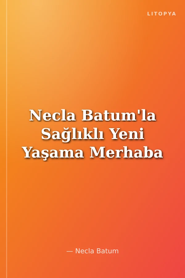 Necla Batum'la Sağlıklı Yeni Yaşama Merhaba