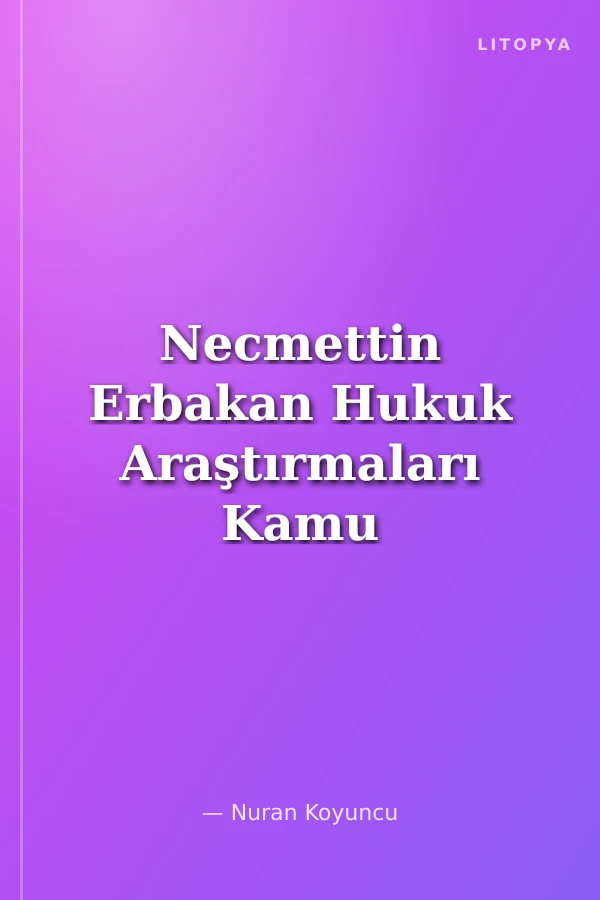Necmettin Erbakan Hukuk Araştırmaları Kamu Hukuku