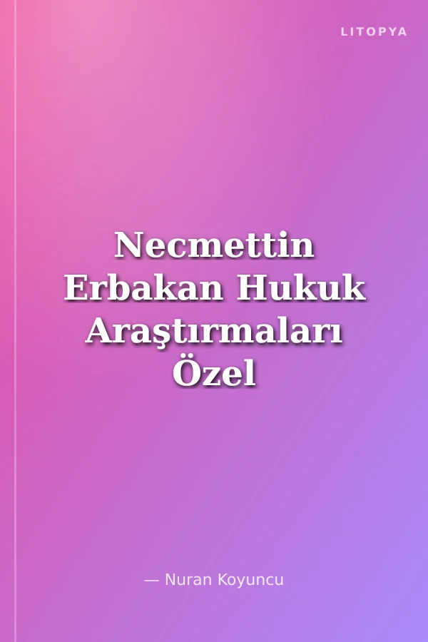 Necmettin Erbakan Hukuk Araştırmaları Özel Hukuk