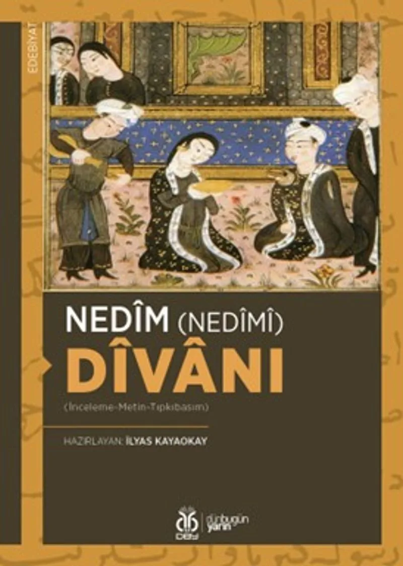 Ned&icirc;m (Ned&icirc;m&icirc;) D&icirc;vanı (İnceleme-Metin-Tıpkıbasım)
