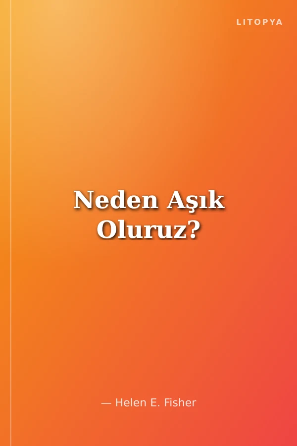 Neden Aşık Oluruz?
