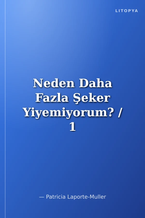 Neden Daha Fazla Şeker Yiyemiyorum? / 1 2 3 Başla Serisi