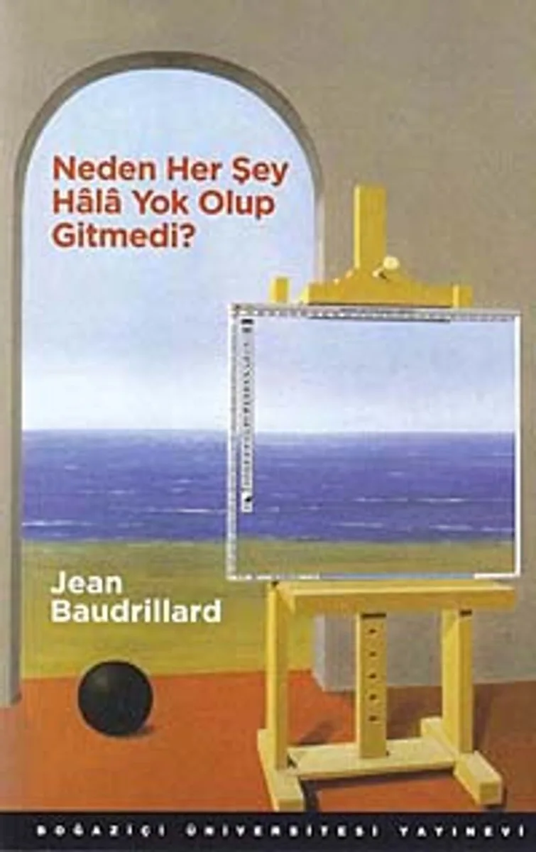 Neden Her Şey Hala Yok Olup Gitmedi?