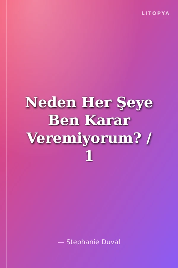 Neden Her Şeye Ben Karar Veremiyorum? / 1 2 3 Başla!