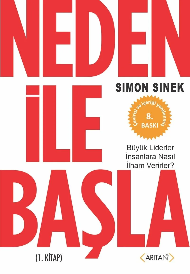 Neden ile Başla 1. Kitap Büyük Liderler İnsanlara Nasıl İlham Verirler?