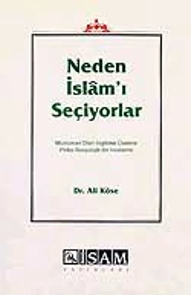 Neden İslam'ı Seçiyorlar / Müslüman Olan İngilizler Üzerine Psiko-Sosyolojik Bir İnceleme