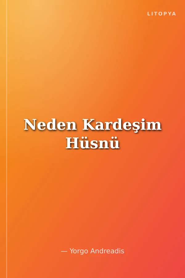 Neden Kardeşim Hüsnü