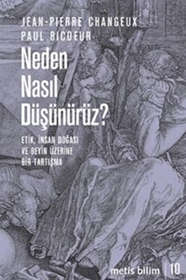 Neden Nasıl Düşünürüz? Etik, İnsan Doğası ve Beyin Üzerine Bir Tartışma