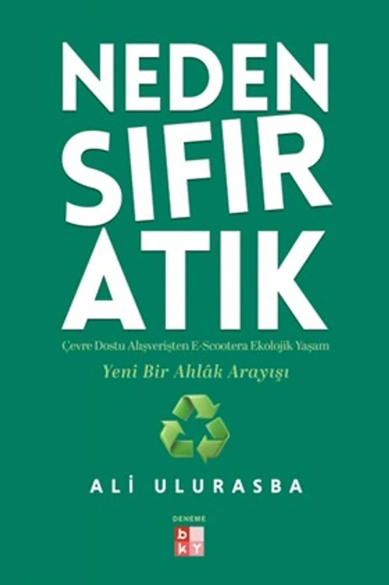 Neden Sıfır Atık Çevre Dostu Alışverişten E-Scootera Ekolojik Yaşam Yeni Bir Ahlak Arayışı