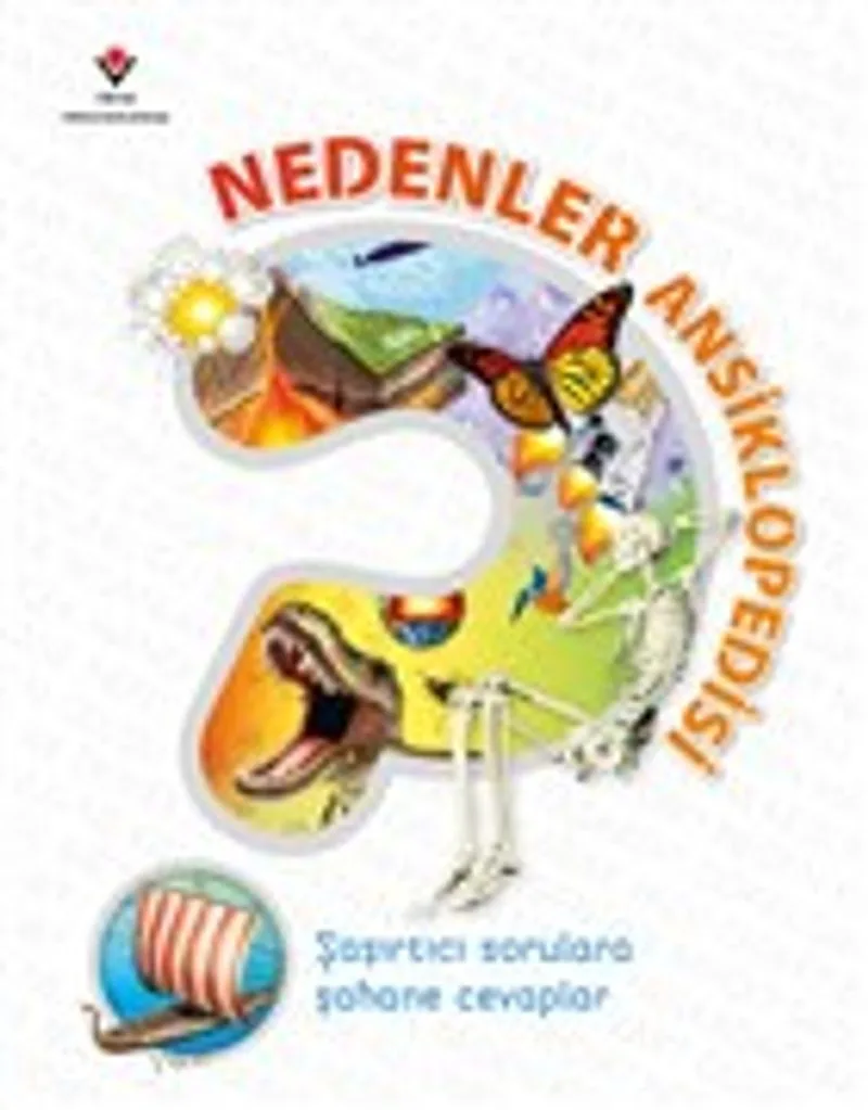 Nedenler Ansiklopedisi Şaşırtıcı Sorulara Şahane Cevaplar