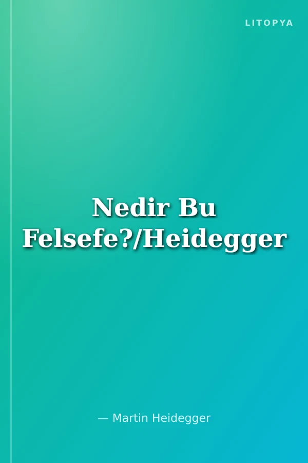 Nedir Bu Felsefe?/Heidegger