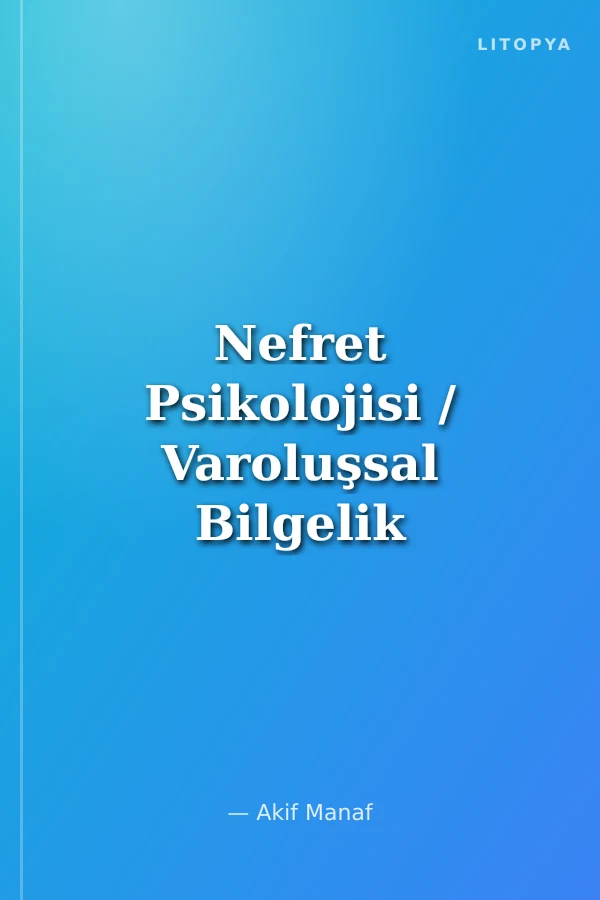 Nefret Psikolojisi / Varoluşsal Bilgelik Serisi 1
