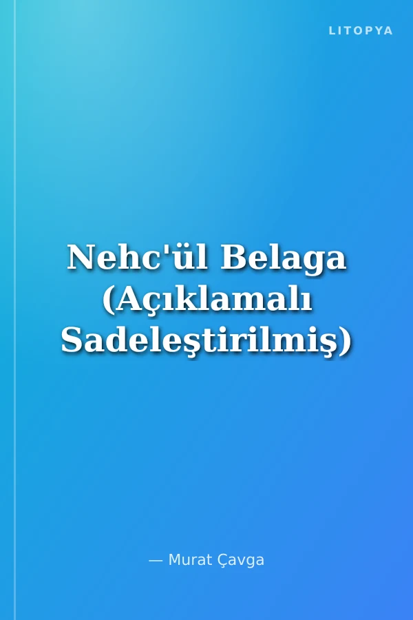 Nehc'ül Belaga (Açıklamalı Sadeleştirilmiş)