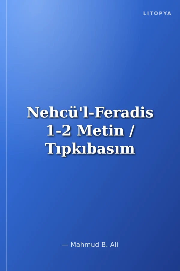 Nehcü'l-Feradis 1-2 Metin / Tıpkıbasım