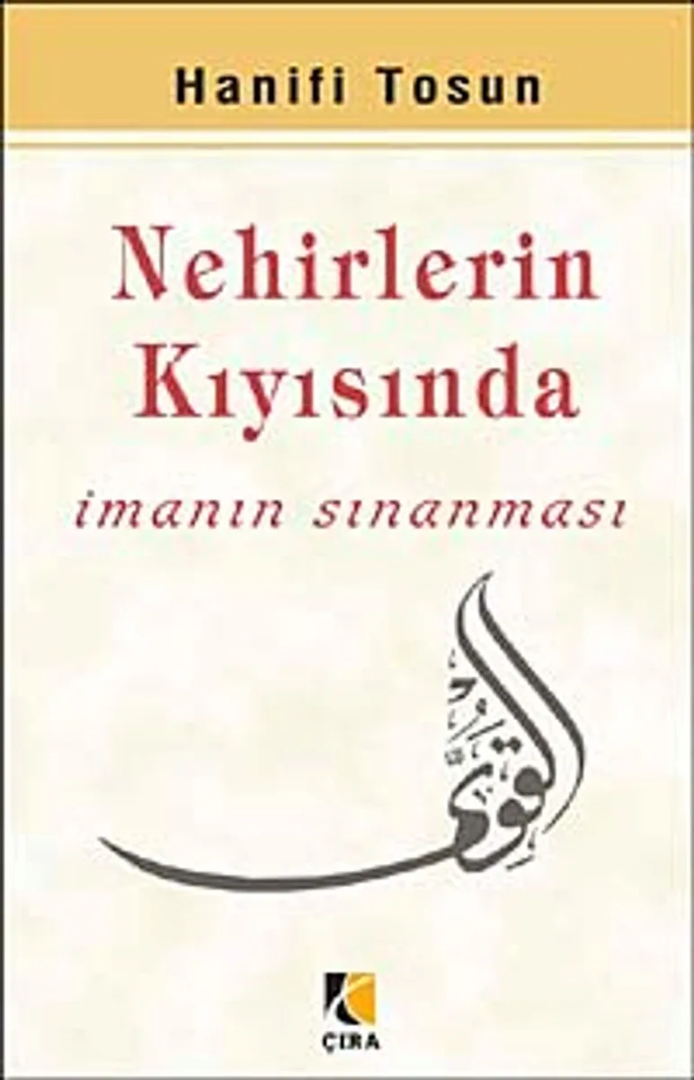 Nehirlerin Kıyısında İmanın Sınanması