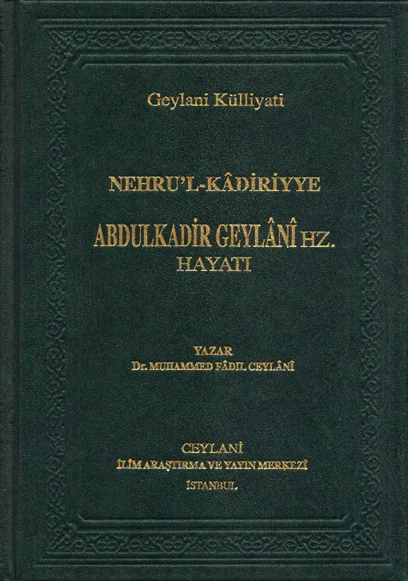 Nehru'l-Kadiriyye / Abdulkadir Geylani Hz. Hayatı (Ciltli)