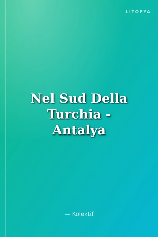 Nel Sud Della Turchia - Antalya