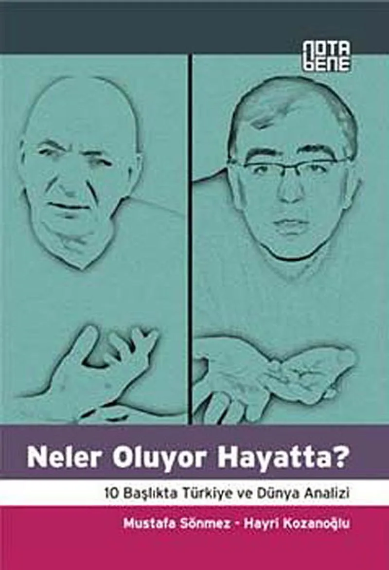 Neler Oluyor Hayatta? 10 Başlıkta Türkiye ve Dünya Analizi