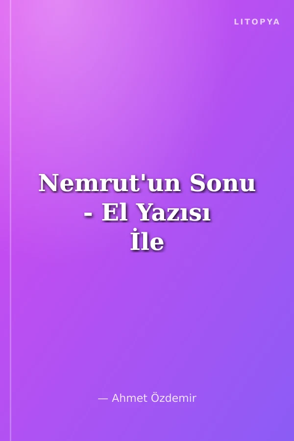 Nemrut'un Sonu - El Yazısı İle