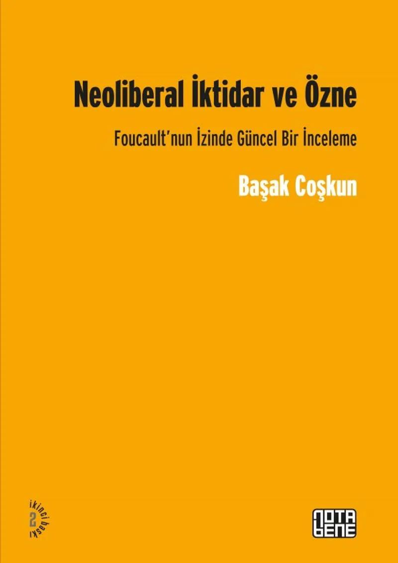 Neoliberal İktidar ve Özne Foucault'nun İzinde Gücel Bir İnceleme