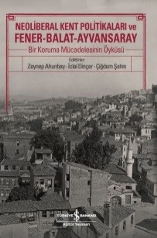 Neoliberal Kent Politikaları ve Fener-Balat-Ayvansaray