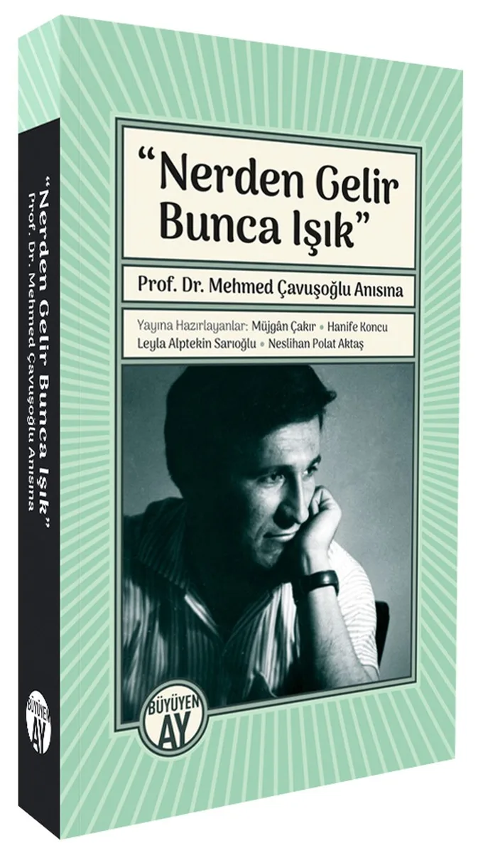 Nerden Gelir Bunca Işık Prof. Dr. Mehmed Çavuşoğlu Anısına