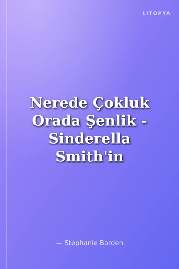 Nerede Çokluk Orada Şenlik - Sinderella Smith'in Maceraları