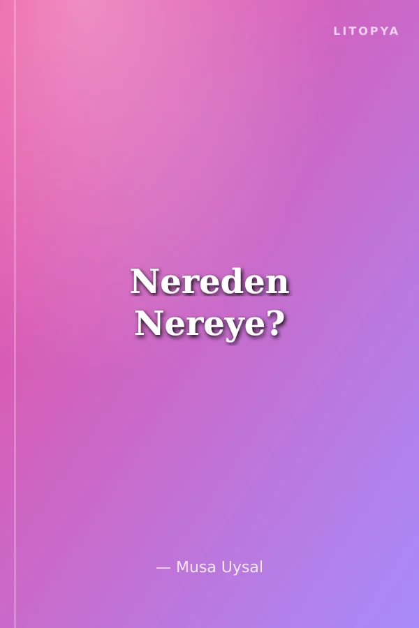 Nereden Nereye?