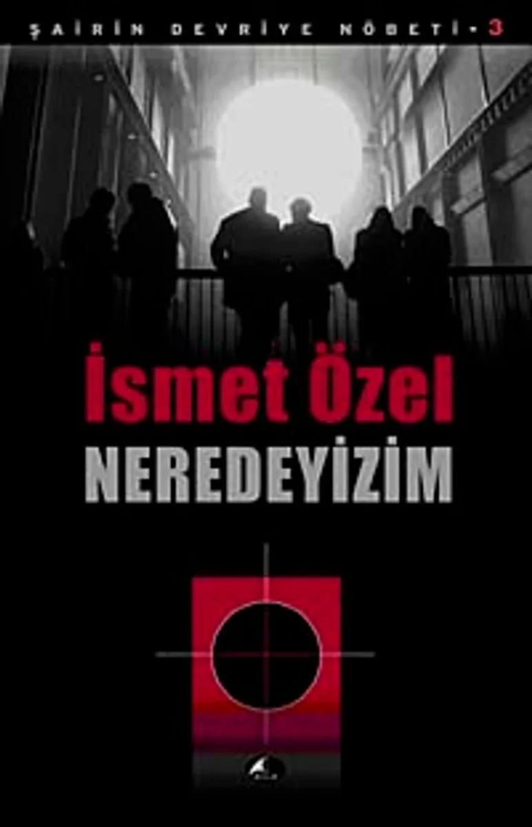 Neredeyizim / Şairin Devriye Nöbeti-3