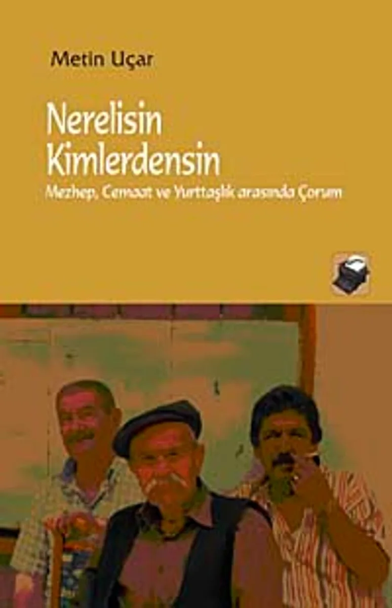 Nerelisin Kimlerdensin Mezhep, Cemaat ve Yurttaşlık Arasında Çorum