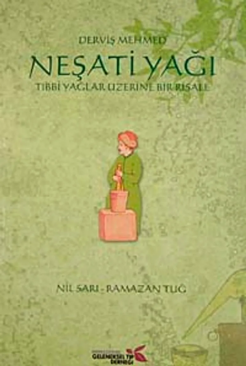 Neşati Yağı Tıbbi Yağlar Üzerine Bir Risale