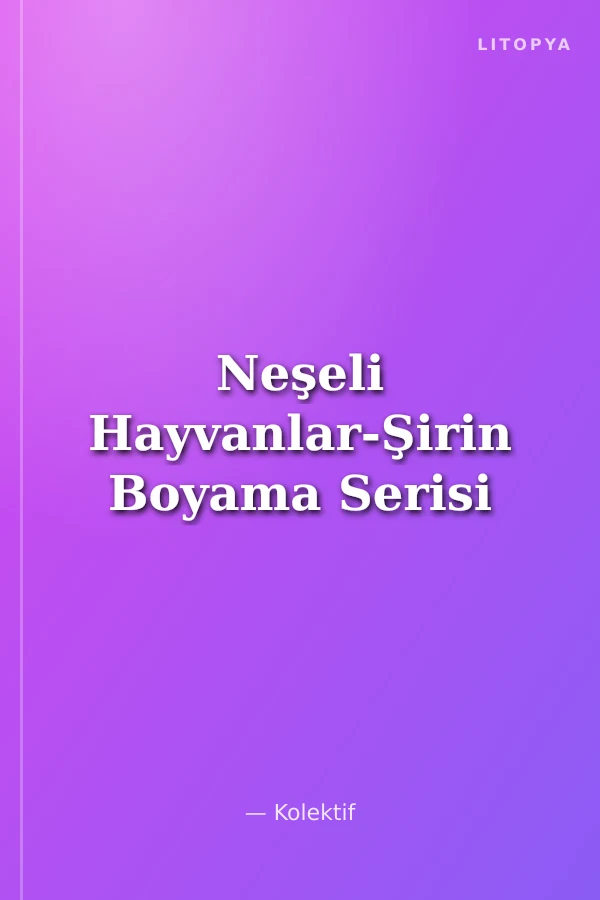 Neşeli Hayvanlar-Şirin Boyama Serisi