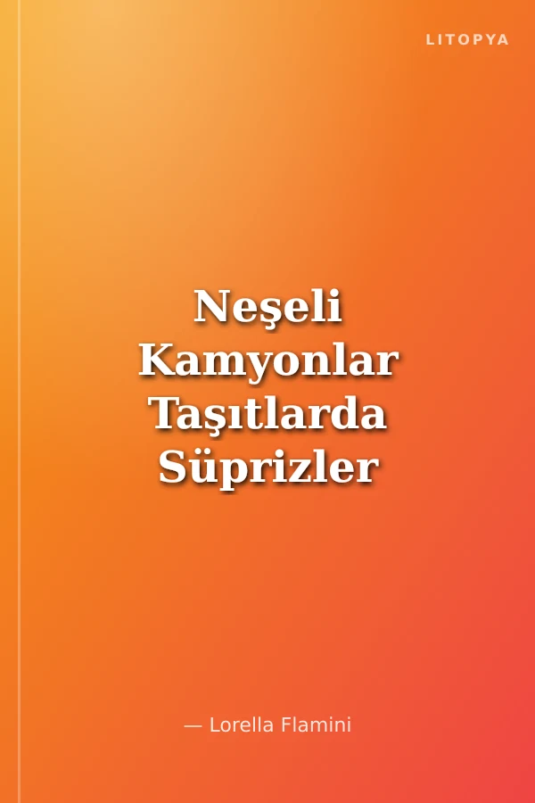 Neşeli Kamyonlar Taşıtlarda Süprizler Dizisi