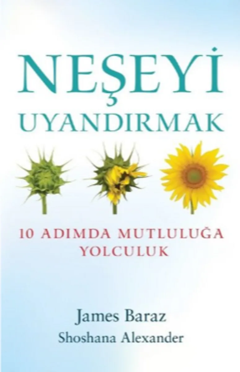 Neşeyi Uyandırmak 10 Adımda Mutluluğa Yolculuk