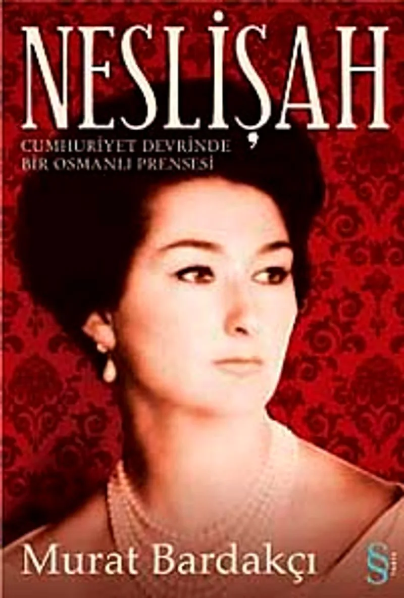 Neslişah Cumhuriyet Devrinde Bir Osmanlı Prensesi