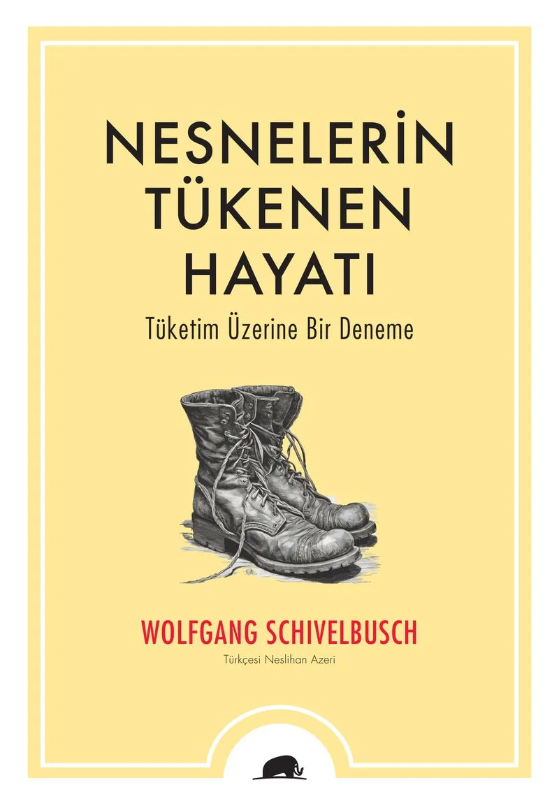 Nesnelerin Tükenen Hayatı Tüketim Üzerine Bir Deneme